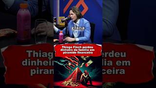 Thiago finch caiu em golpe de pirâmide financeira com dinheiro da família [upl. by Mcnally]