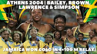 Jamaicas Gold  Bailey CampbellBrown Simpson amp Lawrences Epic 4x100m Victory at Athens 2004 [upl. by Trust]