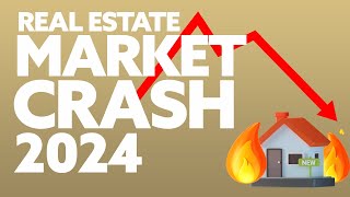 Why the real estate market will crash in 2024 [upl. by Okiron]