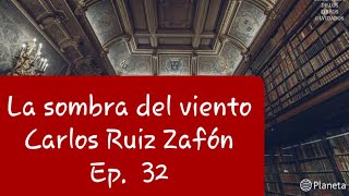 Audiolibro  La sombra del viento  Carlos Ruiz Zafón  Ep 32 [upl. by Gilles475]