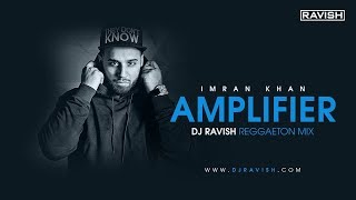 Amplifier  Imran Khan  Reggaeton Mix  DJ Ravish [upl. by Lenard]