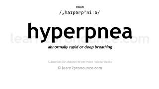 Pronunciation of Hyperpnea  Definition of Hyperpnea [upl. by Hoffmann758]