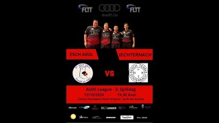 AUDI League Esch Abol vs Iechternach  Live 2 [upl. by Eyanaj]