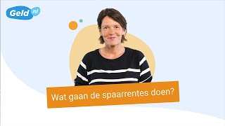 Spaarrente verwachting  Wat gaan de spaarrentes doen  Geldnl [upl. by Ailegnave]