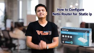 How To Netis Router Configuration for Static IP Tutorial DAY2 [upl. by Ycaj218]