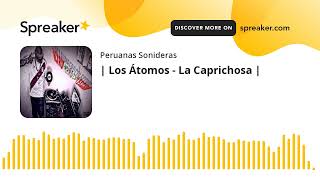 ♫♫♫  Los Átomos ─ La Caprichosa  ♫♫♫ [upl. by Clarice]