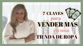 7 Claves para VENDER MAS🛍 en una TIENDA DE ROPA [upl. by Bedwell]