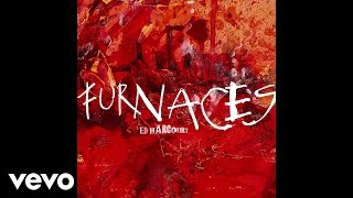 Ed Harcourt  Furnaces Official audio [upl. by Pearle]