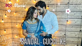 SANDAL GUCCI KE  new haryanvi song 2024   MAHI SINGH  sandalguccike [upl. by Edmond]