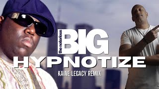 Notorius BIG quotHypnotizequot Kaine Legacy Remix [upl. by Nuahsyt]