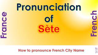 Sète  How to pronounce Sète Hérault Occitanie in French accent [upl. by Delogu]