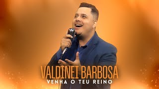 Valdinei Barbosa  Venha o Teu Reino Colors [upl. by Ettedranreb]