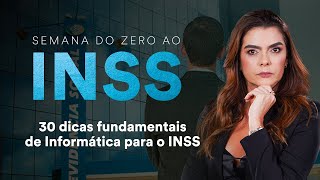 30 dicas fundamentais de Informática para o INSS  Semana do zero ao INSS [upl. by Souvaine205]