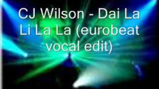 Cj Wilson  Dai La Li La La [upl. by Ilojna]