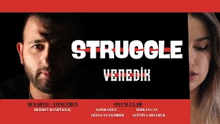 STRUGGLE  VENEDİK [upl. by Oap337]