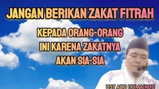 JANGAN BERIKAN ZAKAT FITRAH KEPADA ORANGORANG INI [upl. by Karen]