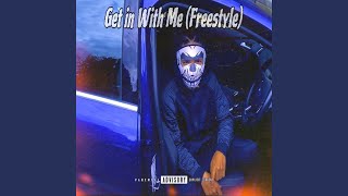 Get In With Me Freestyle [upl. by Retlaw]