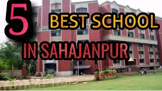 Top 5 SCHOOL IN SAHAJANPUR 5 BEST SCHOOL IN SAHAJANPUR UTTAR PRADESH [upl. by Ahsikcin]