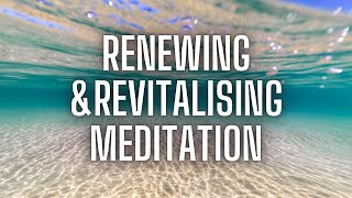 Deeply Relaxing Meditation to Renew Your Energy Release Stress Revitalise and Uplift You [upl. by Heddy175]