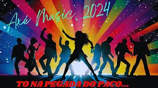 TO NA PEGADA DO PACOTÃO  AxéPop TxMusic2024 [upl. by Barabas]