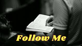 Follow Me  Lyrics Ira F Stamphill  Christian Hymn [upl. by Anissa]