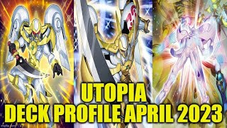 UTOPIA DECK PROFILE APRIL 2023 YUGIOH [upl. by Parnas]