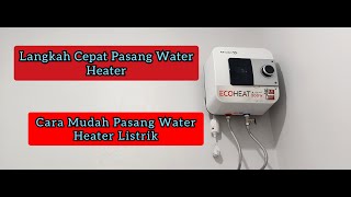 Cara Cepat Pasang Water Heater Listrik [upl. by Gilder]