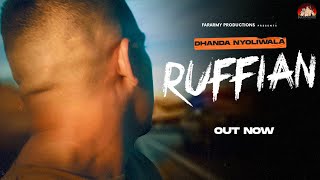 Ruffian Full Video  Dhanda Nyoliwala  New Haryanvi Songs Haryanavi 2021  New Rap Song 2021 [upl. by Remas242]