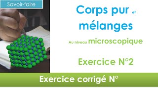 Distinguer corps purs et mélanges au niveau microscopique en 2 exercice N°2 5e Chimie Chemistry [upl. by Tennies]