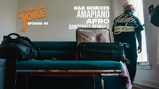 RampB REMIXES AMAPIANO AFROBEAT DANCEHALL ITS NOT A JOKE RADIO EP08 [upl. by Watanabe]