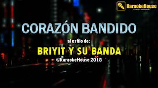 KARAOKE Corazon Bandido  Briyit Y Su Banda [upl. by Grata523]