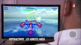 Santé  Hyperactivité  les adultes aussi  20160623 [upl. by Randie]