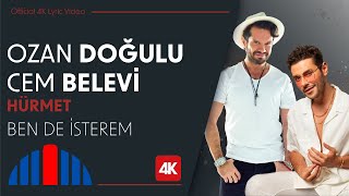 Ozan Doğulu amp Cem Belevi  Ben De İsterem Official 4K Lyric Video  quotİbrahim Erkal Hürmetquot [upl. by Prowel429]