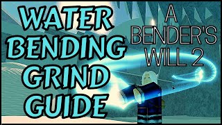 Water Bending Grind Guide  Future BLOODBENDER  A Benders Will 2 [upl. by Jenny]