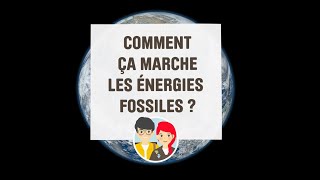 Comment ça marche les énergies fossiles [upl. by Oecam]