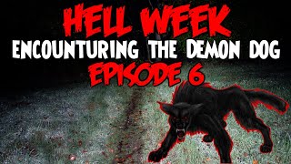 HELL WEEK EPISODE 6  The Demon Dog [upl. by Melleta]