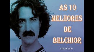 As 10 Melhores de Belchior [upl. by Eetnahc]