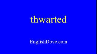 How to pronounce thwarted in American English [upl. by Publia]