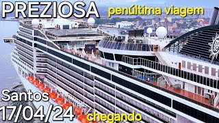 MSC PREZIOSA chegando em SANTOS 1704 naviodecruzeiroenovidades cruzeiro neymar ship [upl. by Ykcul631]