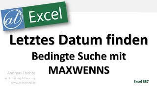 Größtes Datum mit Suchbedingungen  MAXWENNS  Excel [upl. by Nairrad]