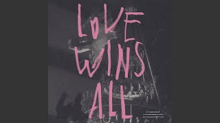 Love wins all Love wins all [upl. by Assetak]