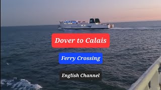 DoverUK to CalaisFranceFerry CrossingEnglish Channel [upl. by Ruvolo]