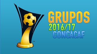 CONCACHAMPIONS GRUPOS  2016  2017 [upl. by Ainoda]