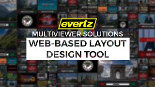 Evertz  Multiviewer Layout Design Tool Demonstration [upl. by Nnaeerb]