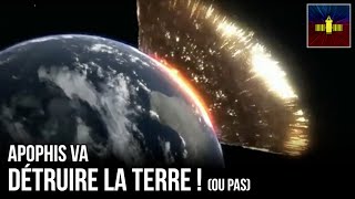 🛰 Apophis va détruire la Terre  ou pas [upl. by Thackeray725]