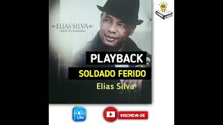 Soldado ferido PLAYBACK  Elias Silva [upl. by Kellyann863]