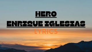 Hero  Enrique Iglesias Lyrics [upl. by Otrevogir]