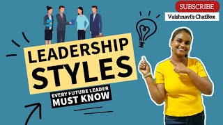 Leadership Styles  Every future leader must know  Find your Leadership Style [upl. by Acinorahs]