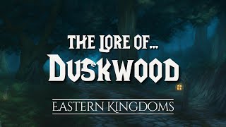 The Lore of Duskwood  The Chronicles of Azeroth [upl. by Intosh51]