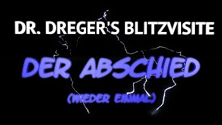 Dr Dregers Blitzvisite Der Abschied wieder einmal drachenlord [upl. by Pilihp]